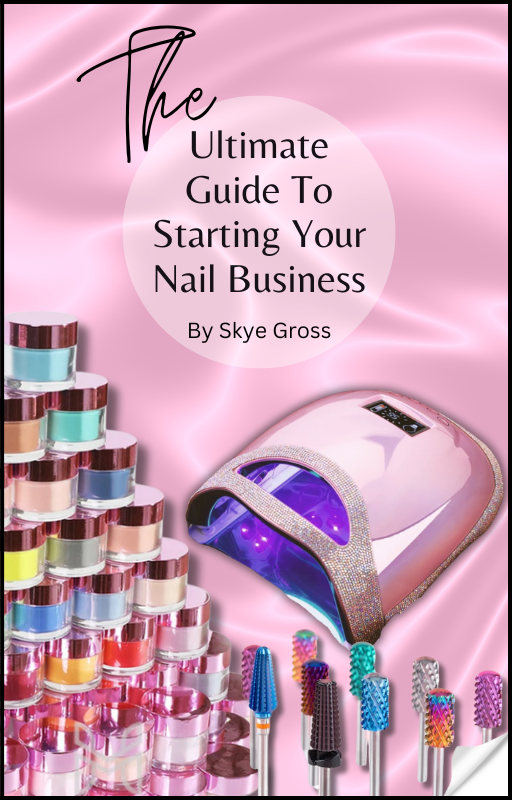 The Ultimate Guide To Starting Your Nail Business E-Book