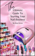 The Ultimate Guide To Starting Your Nail Business E-Book